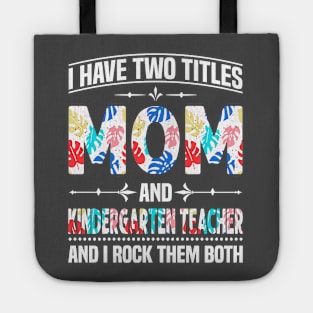 Mom and Kindergarten Teacher I Rock Them Tote