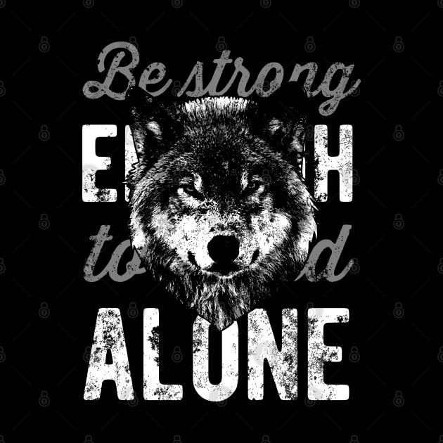 Animal Series: Be Strong Enough to Stand Alone (Wolf) by Jarecrow 