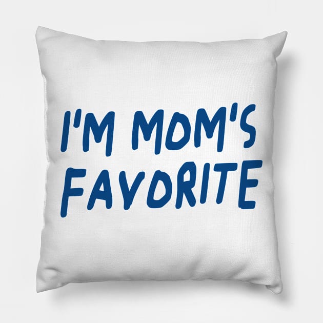 I'm Mom's Favorite Pillow by Riel