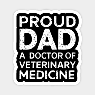 Proud Dad Of A Doctor of Veterinary Medicine father's day Magnet