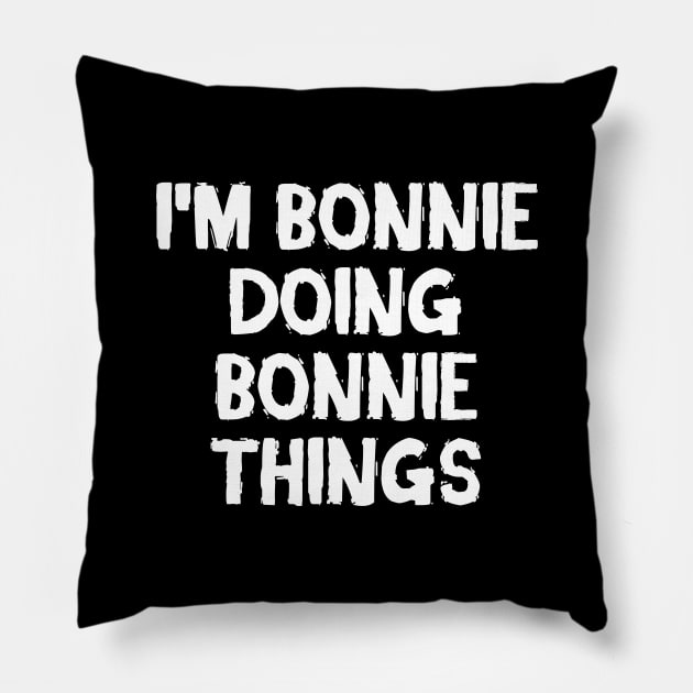 I'm Bonnie doing Bonnie things Pillow by hoopoe