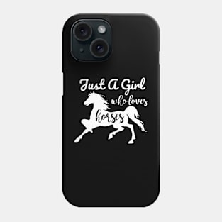 Just a Girl Who Loves Horse Phone Case