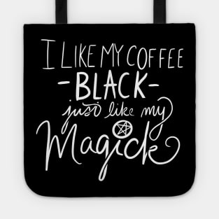 I like my coffee black like my magick Tote