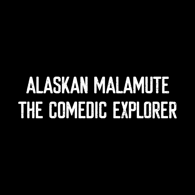 Alaskan Malamute The Comedic Explorer by trendynoize