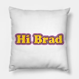 Hi Brad (worn) [Rx-tp] Pillow