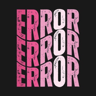 Error sign text vintage T-Shirt