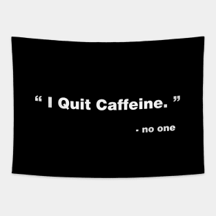 I Quit Caffeine Tapestry