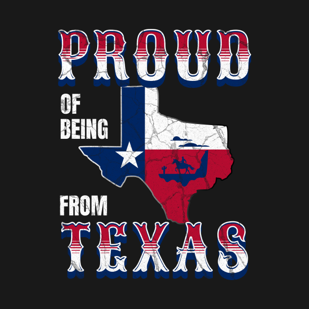 Proud Of Being From Texas Proud Texan TShirt TeePublic