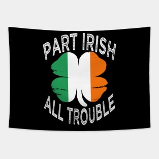 Part Irish All Trouble St Patrick's day Tapestry