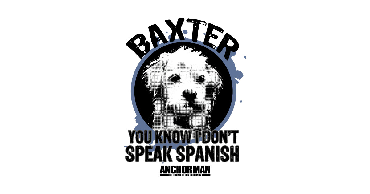 Baxter You Know I Dont Speak Spanish