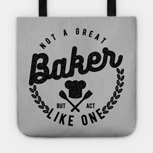 Not a Great Baker But Act Like One Tote