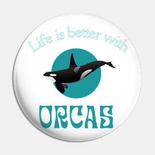 Life is better with orcas | Orca lover gift Pin