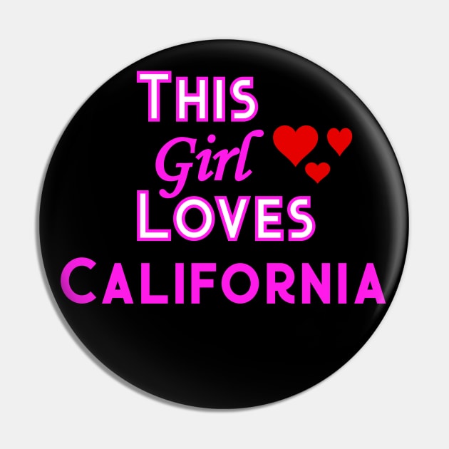 This Girl Loves California Pin by YouthfulGeezer