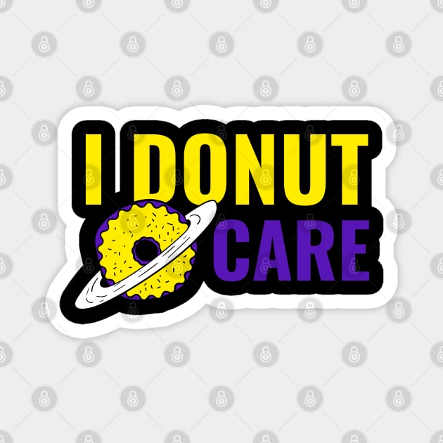 I Donut Care - Funny Donut Quote Magnet by stokedstore