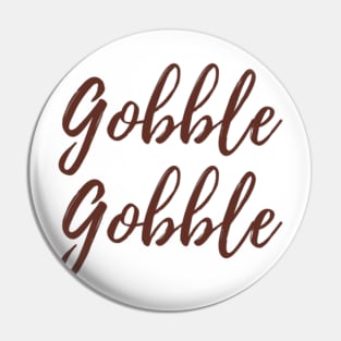 Gobble Gobble Pin