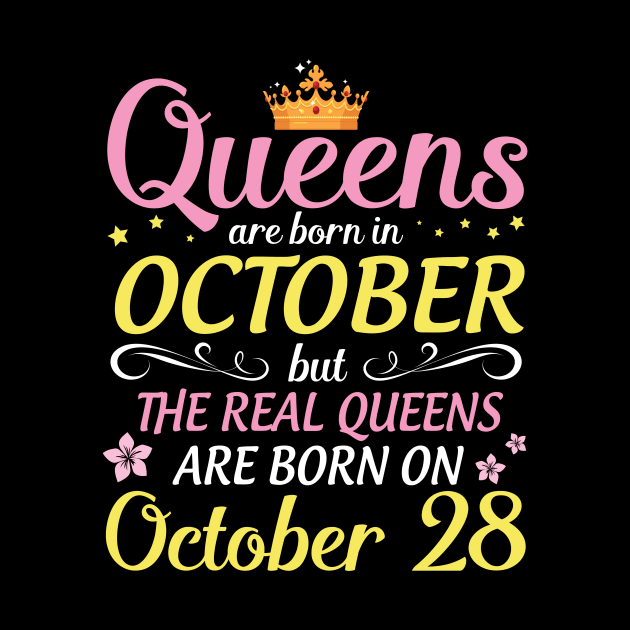 Happy Birthday To Me Mom Daughter Queens Are Born In October But Real Queens Are Born On October 28 by Cowan79