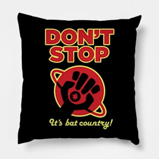 Dont-stop-bat-country-hg2g Pillow