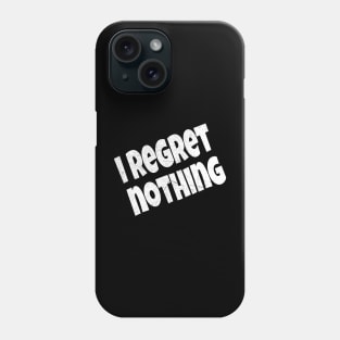 Vintage Funny I Regret Nothing Phone Case