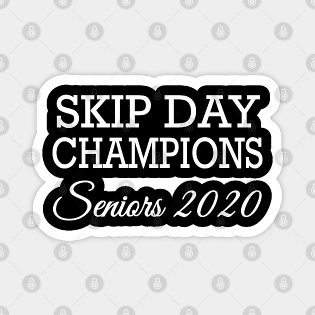Skip Day Champions Senior 2020 Magnet by WorkMemes