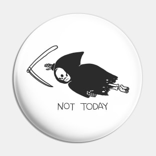 Not Today Pin