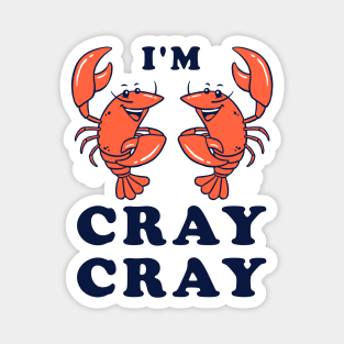 I'm Cray Cray Magnet