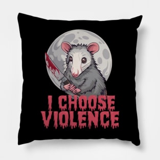 Opossum, I Choose Violence Pillow