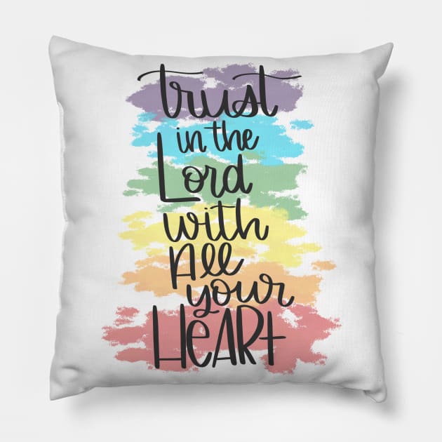 Trust in the Lord with All Your Heart Pillow by janiejanedesign