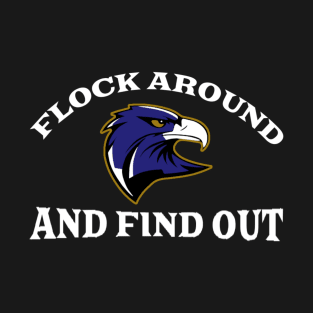 Flock Around And Find Out T-Shirt