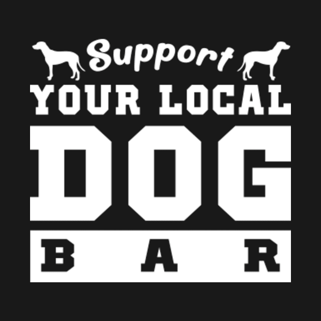 Support your local dog bar, Dog Mom Shirt, Dog Lover Gift, Fur Mama, Dog Shirt, Dog Mama, Gift For Her, drinking shirt, funny graphic tee : Cute Family Gift Idea For Mom, Dad and siblings by mehdigraph