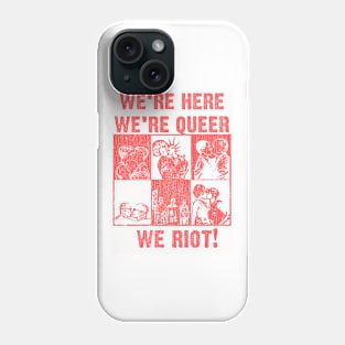 We're queer we riot Phone Case