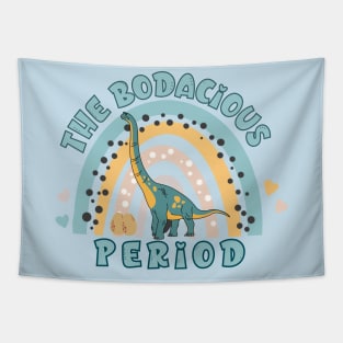 The Bodacious Period Tapestry