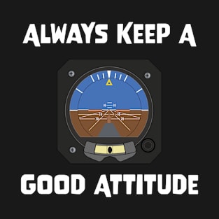 Always Keep A Good Attitude T-Shirt