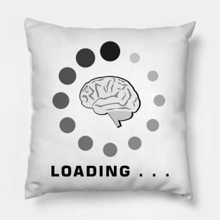 Brain Is Loading Pillow