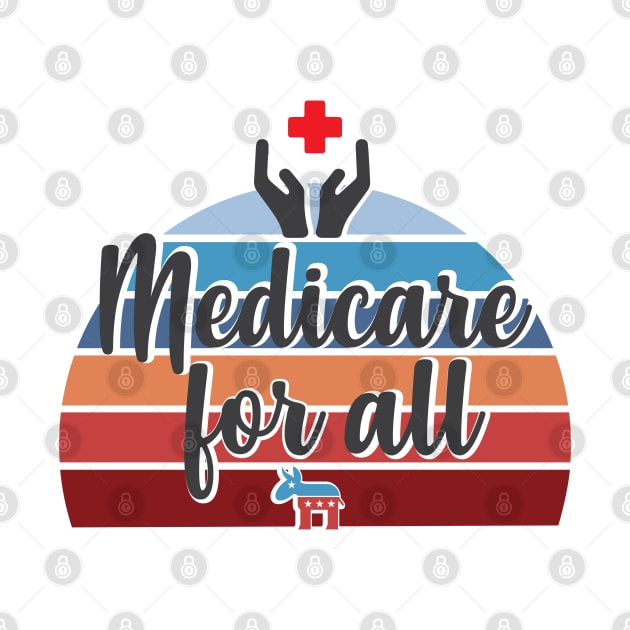 Free Universal Medicare for all Health Care is Human right by alltheprints