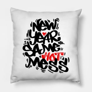 New year same hot mess Pillow