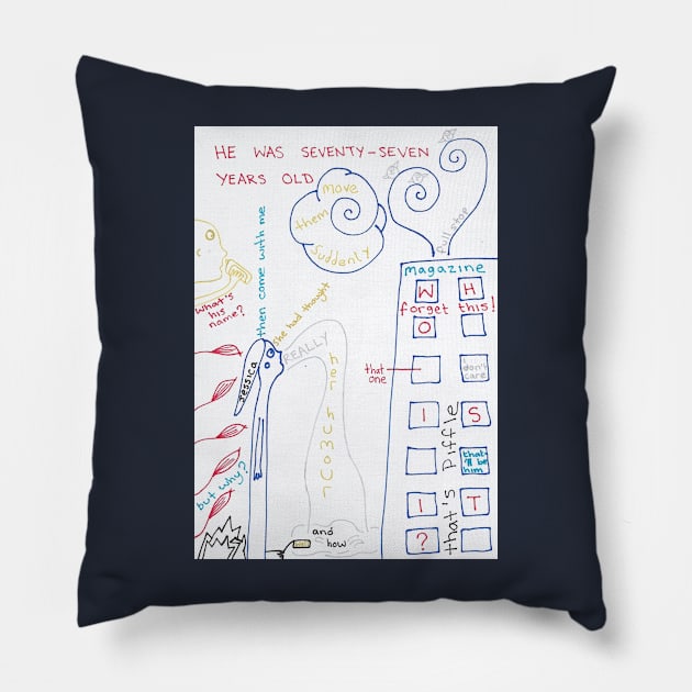 He Was Seventy-Seven Years Old Pillow by JaySnellingArt