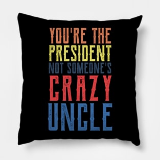 Crazy Uncle crazy uncle meme Pillow