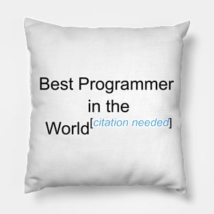 Best Programmer in the World - Citation Needed! Pillow