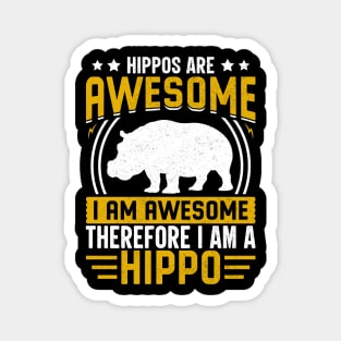 Hippos are awesome I am awesome therefore I am hippo Magnet