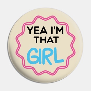 Yea I'm That Girl grate gift, birthday, Christmas , lovers Pin