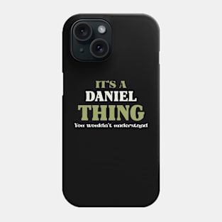 It's a Daniel Thing You Wouldn't Understand Phone Case