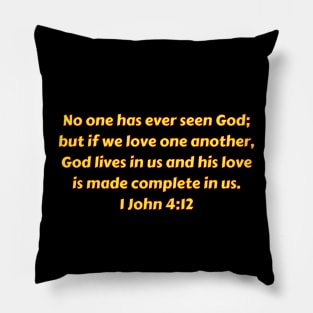 Bible Verse 1 John 4:12 Pillow