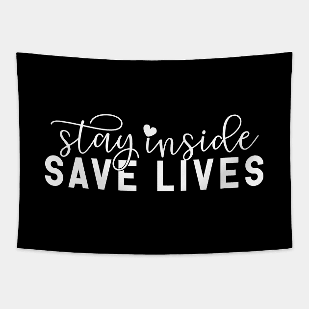 STAY INSIDE SAVE LIVES funny saying quote gift Tapestry by star trek fanart and more