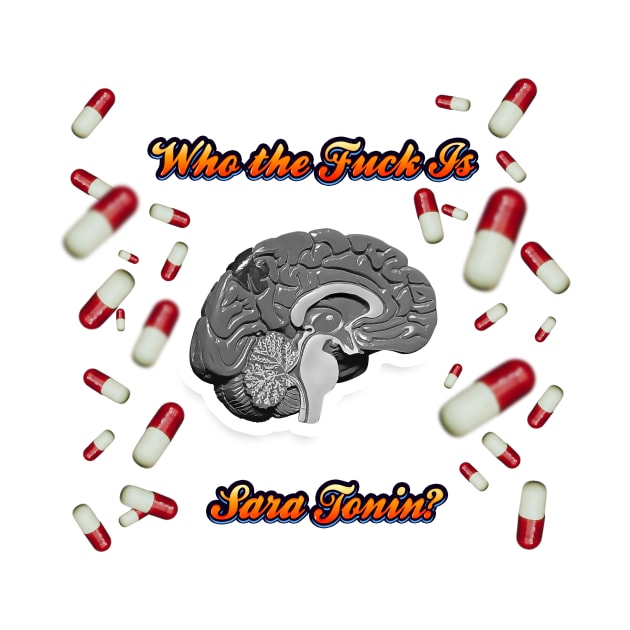 Brain, Serotonin, Mental Health, Humor, Pills by Strohalm