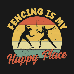 Fencing is my Happy Place Funny Fencer T-Shirt