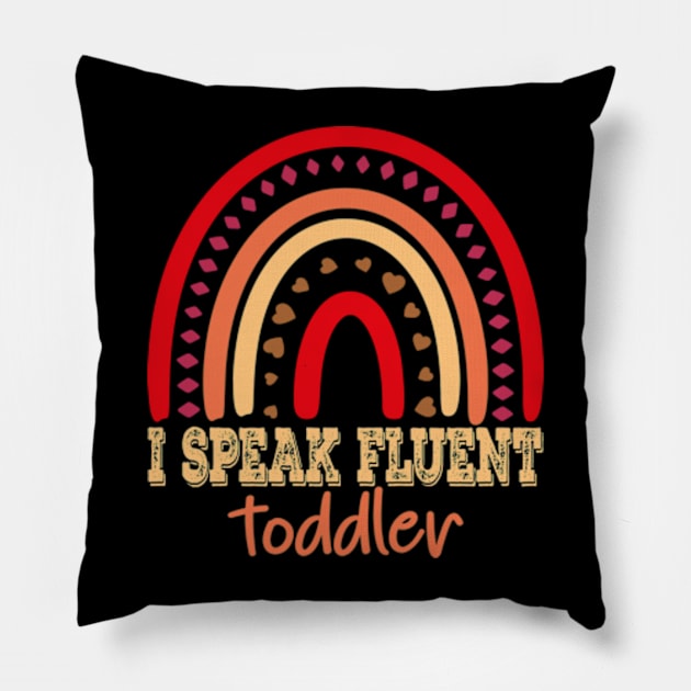 I Speak Fluent Toddler Pillow by David Brown