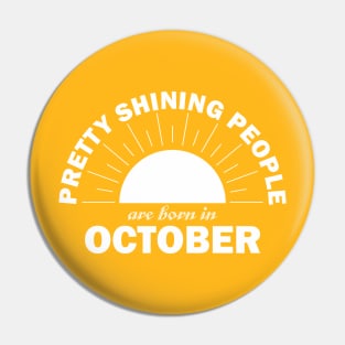 Pretty Shining People Are Born In October Pin