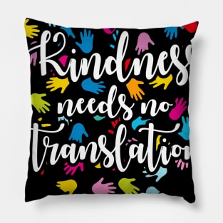 Kindness Needs No Translation Sign Language Pillow