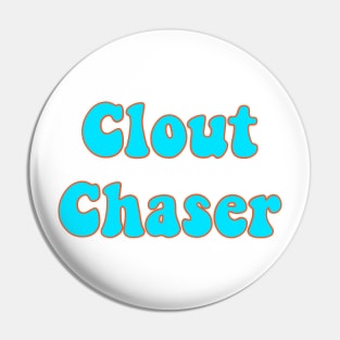 Clout Chaser Trendy Meme Quote Saying Blue Orange Pin