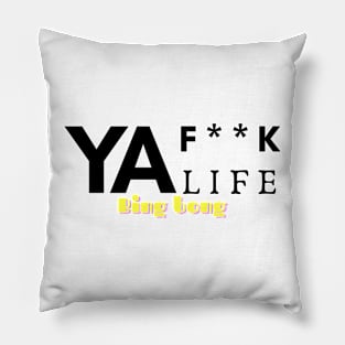 Fuck ya life bing bong Pillow